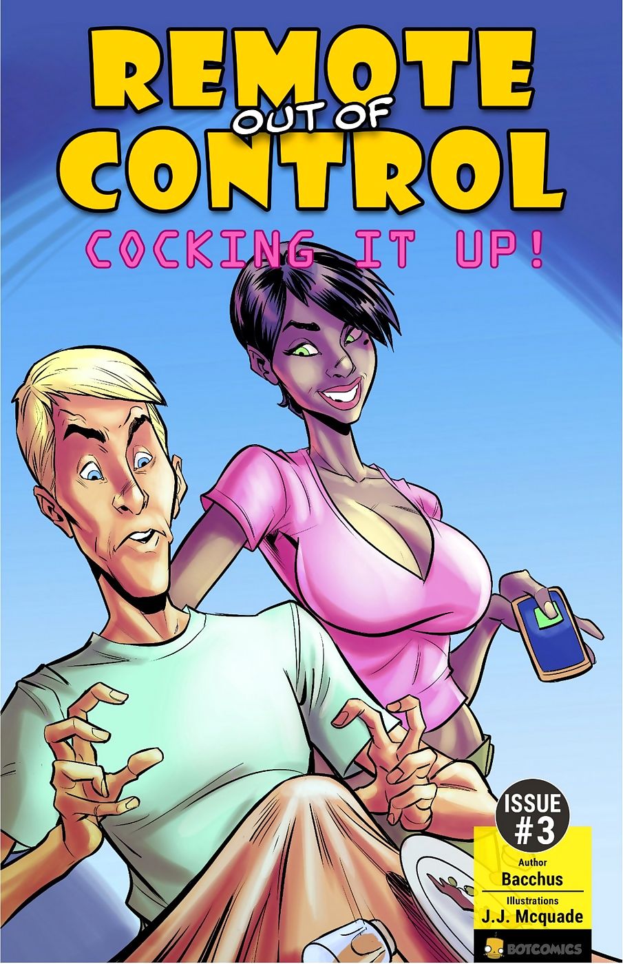 Bot- Remote out of Control – Cocking it Up- Issue 3