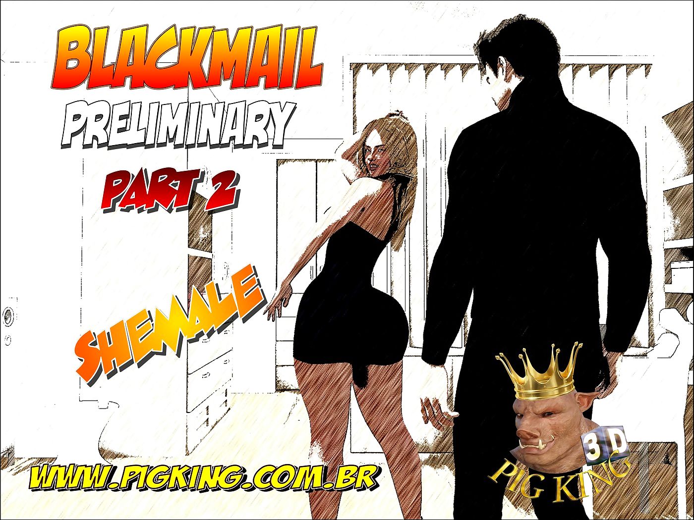 Blackmail Preliminary Part 2- Pig King