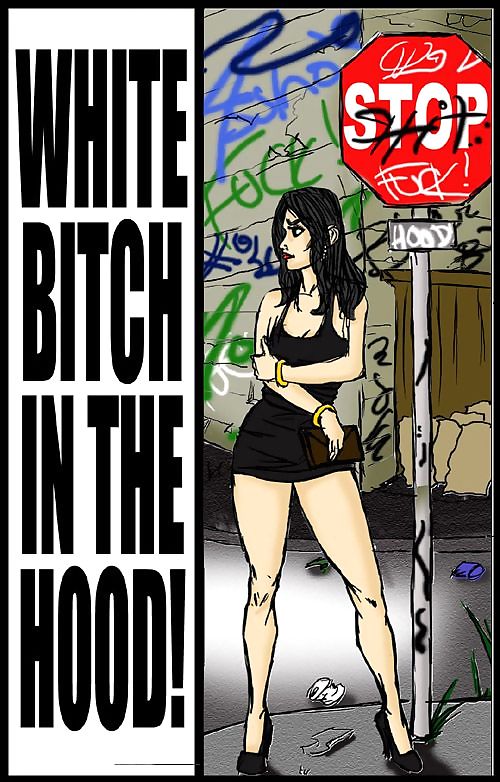 500px x 782px - White Bitch In The Hood- illustrated interracial at Comics Porn